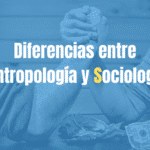 Cuáles son 7 diferencias entre antropología y sociología